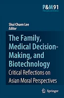 The Family, Medical Decision-Making, and Biotechnology