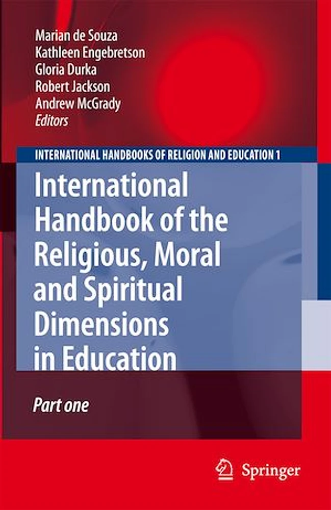 International Handbook of the Religious, Moral and Spiritual Dimensions in Education