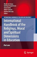 International Handbook of the Religious, Moral and Spiritual Dimensions in Education