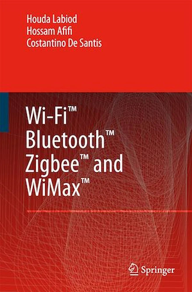 Wi-Fi™, Bluetooth™, Zigbee™ and WiMax™