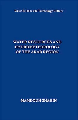 Water Resources and Hydrometeorology of the Arab Region