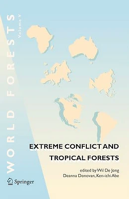 Extreme Conflict and Tropical Forests