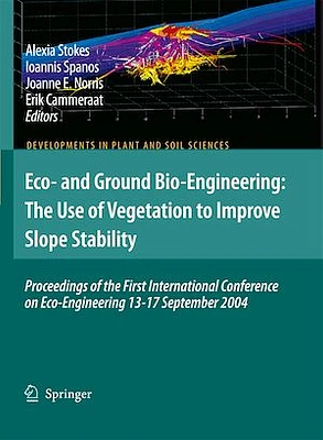 Eco-and Ground Bio-Engineering: The Use of Vegetation to Improve Slope Stability