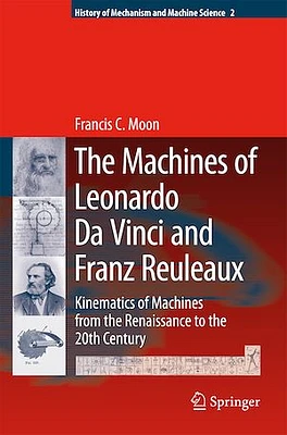 The Machines of Leonardo Da Vinci and Franz Reuleaux