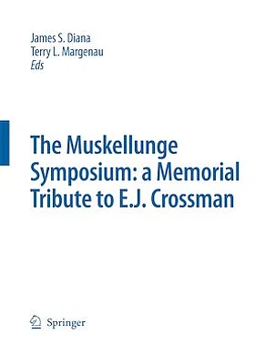 The Muskellunge Symposium: A Memorial Tribute to E.J. Crossman