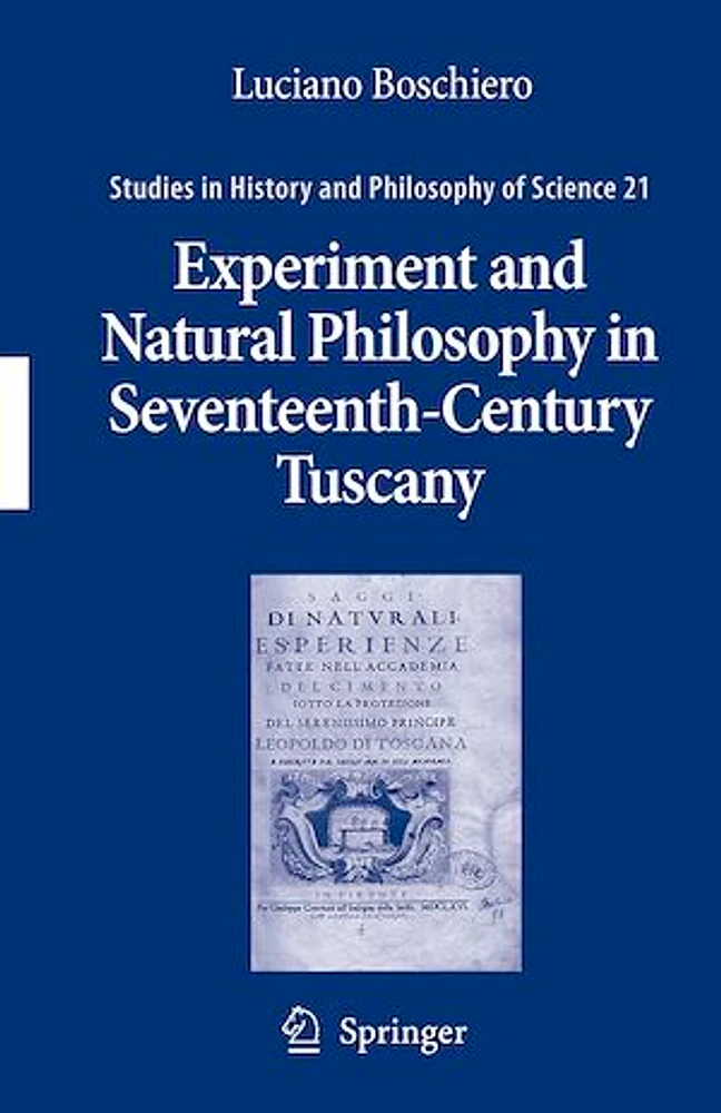 Experiment and Natural Philosophy in Seventeenth-Century Tuscany