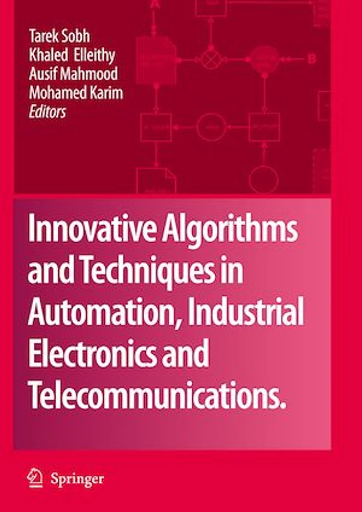 Innovative Algorithms and Techniques in Automation, Industrial Electronics and Telecommunications