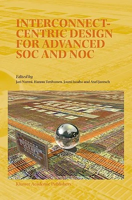 Interconnect-Centric Design for Advanced SoC and NoC