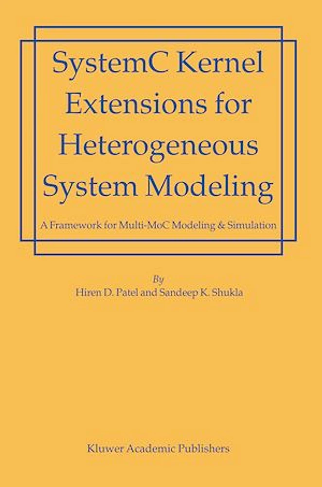 SystemC Kernel Extensions for Heterogeneous System Modeling