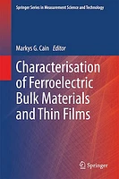 Characterisation of Ferroelectric Bulk Materials and Thin Films