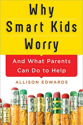 Why Smart Kids Worry