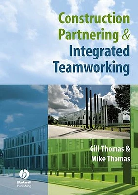 Construction Partnering and Integrated Teamworking