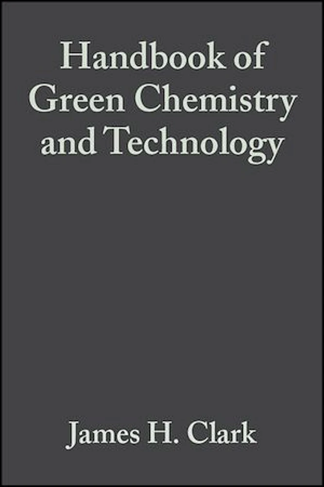 Handbook of Green Chemistry and Technology