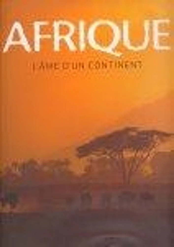 Afrique l'Ame d'un Continent