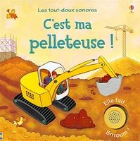 C'est ma pelleteuse