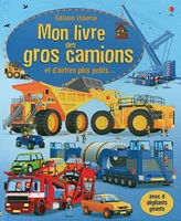 Mon livre des gros camions: et d'autres plus petits...