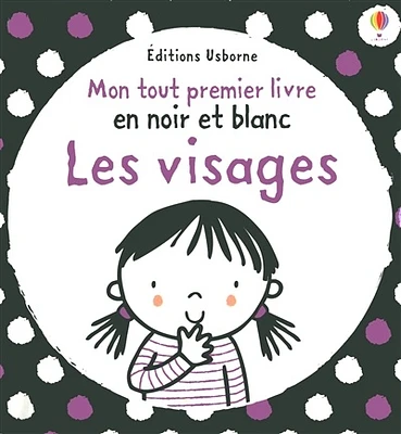 Visages (Les): Mon tout premier livre en noir et blanc