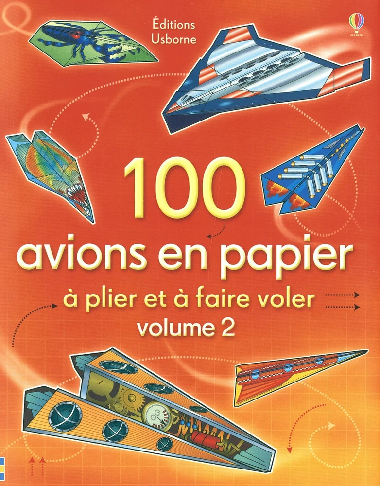 100 avions en papier : à plier et à faire voler T.2: 100 avions e