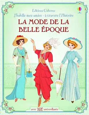 Mode de la Belle Époque (La): J'habille mes amies