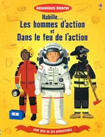 Habille...Les hommes d'action et Dans le feu de l'action