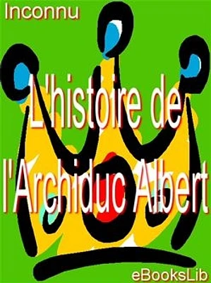 L'Histoire de l'Archiduc Albert