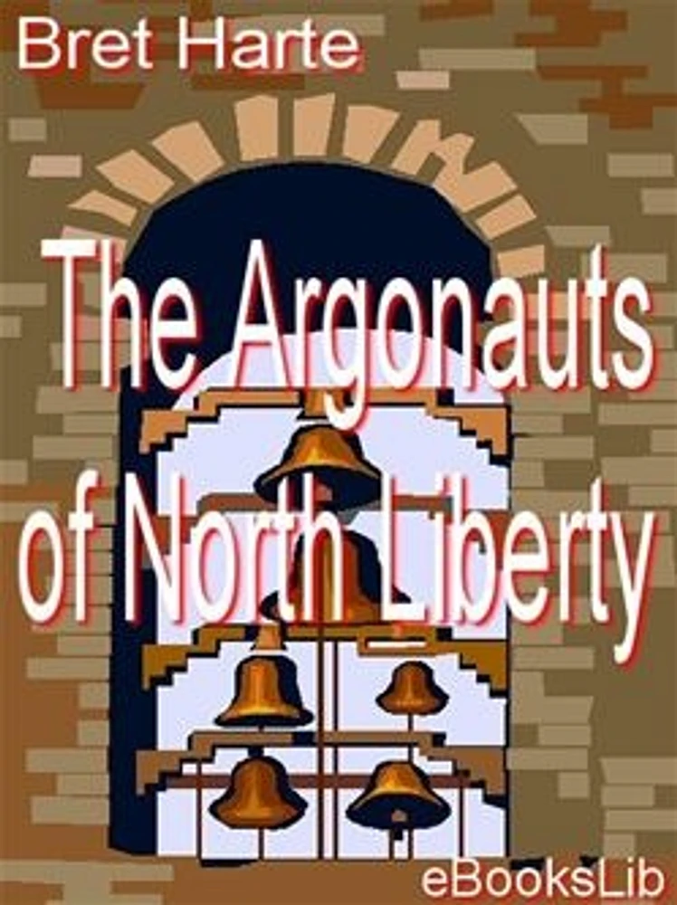 The Argonauts of North Liberty