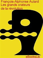 Les Grands orateurs de la révolution