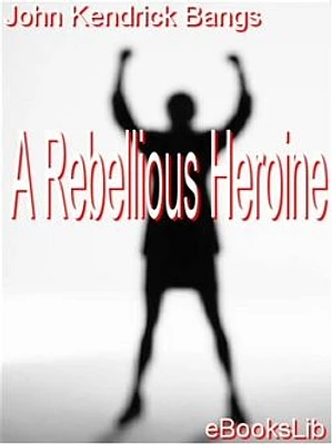 A Rebellious Heroine