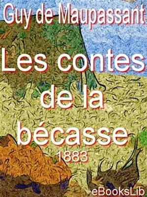 Contes de la bécasse (1883)