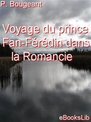 Voyage du prince Fan-Férédin dans la Romancie