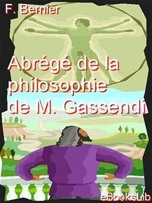 Abrégé de la philosophie de M. Gassendi