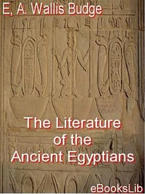 The Literature of the Ancient Egyptians