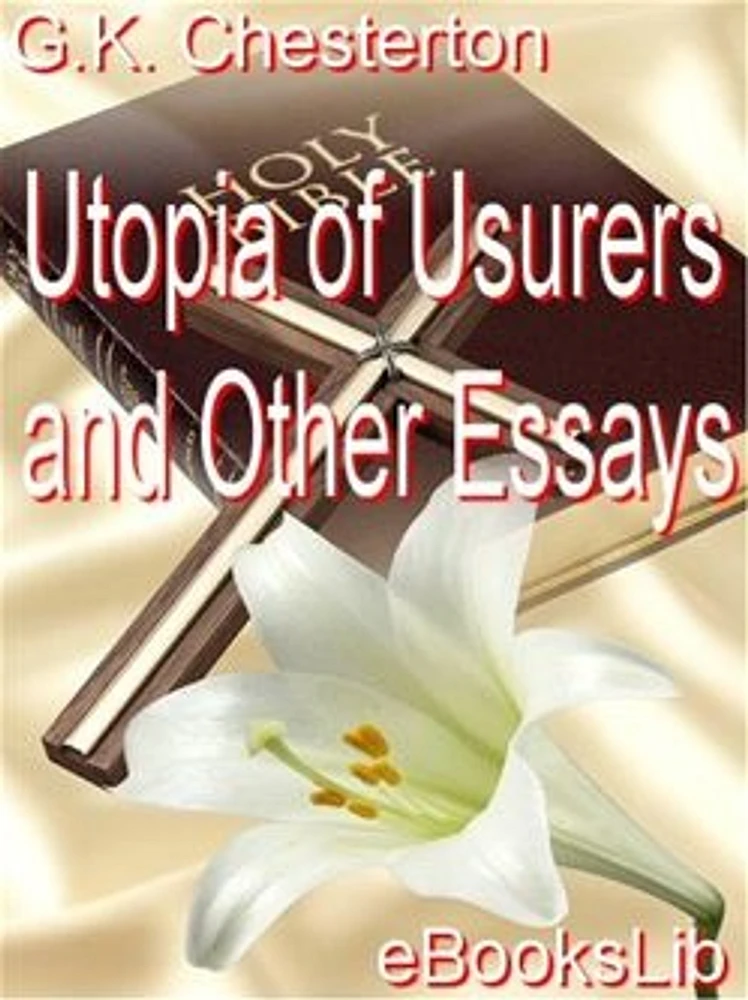 Utopia of Usurers and Other Essays