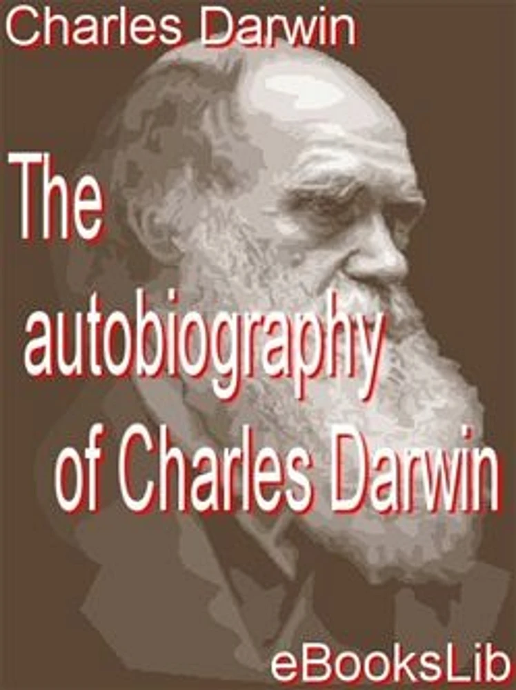 The Autobiography of Charles Darwin