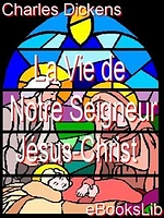 La Vie de Notre Seigneur Jésus-Christ