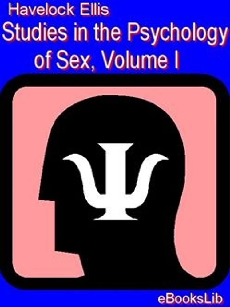 Studies in the Psychology of Sex, Volume I