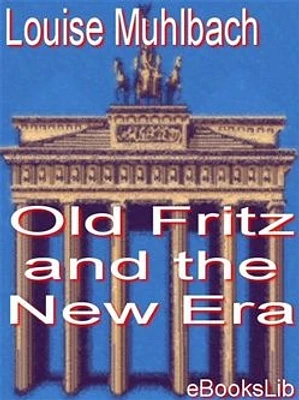 Old Fritz and the New Era