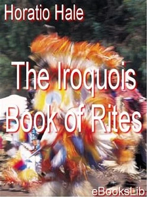 The Iroquois Book of Rites