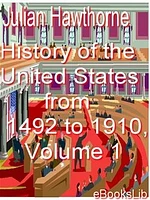 History of the United States from 1492 to 1910, Volume 1