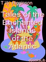 Tales of the Enchanted Islands of the Atlantic