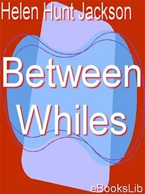 Between Whiles