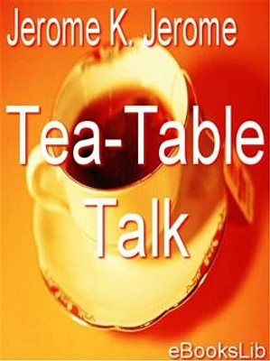 Tea-Table Talk