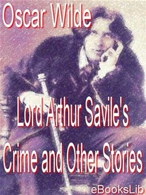 Lord Arthur Savile's Crime etc