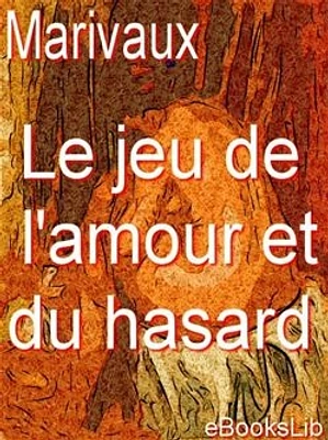 Le jeu de l'amour et du hasard