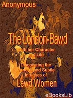 The London-Bawd: With her Character and Life