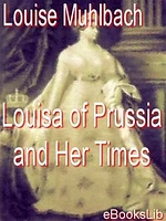 Louisa of Prussia and Her Times