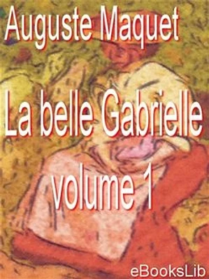 La belle Gabrielle - volume 1