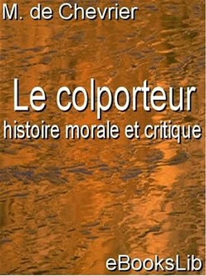 Le colporteur : histoire morale et critique