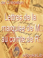 Lettres de la marquise de M.. au comte de R..