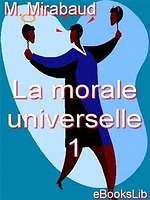 La morale universelle. 1